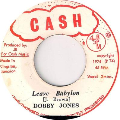 7inch Record DOBBY JONES  Leave Babylon NONE Cash 1974 Jamaica Reggae Ska  Dub Used