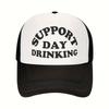 Support Day Drinking Trucker Hat Mesh Snapback Adjustable Baseball Cap Casual Outdoor Polyester