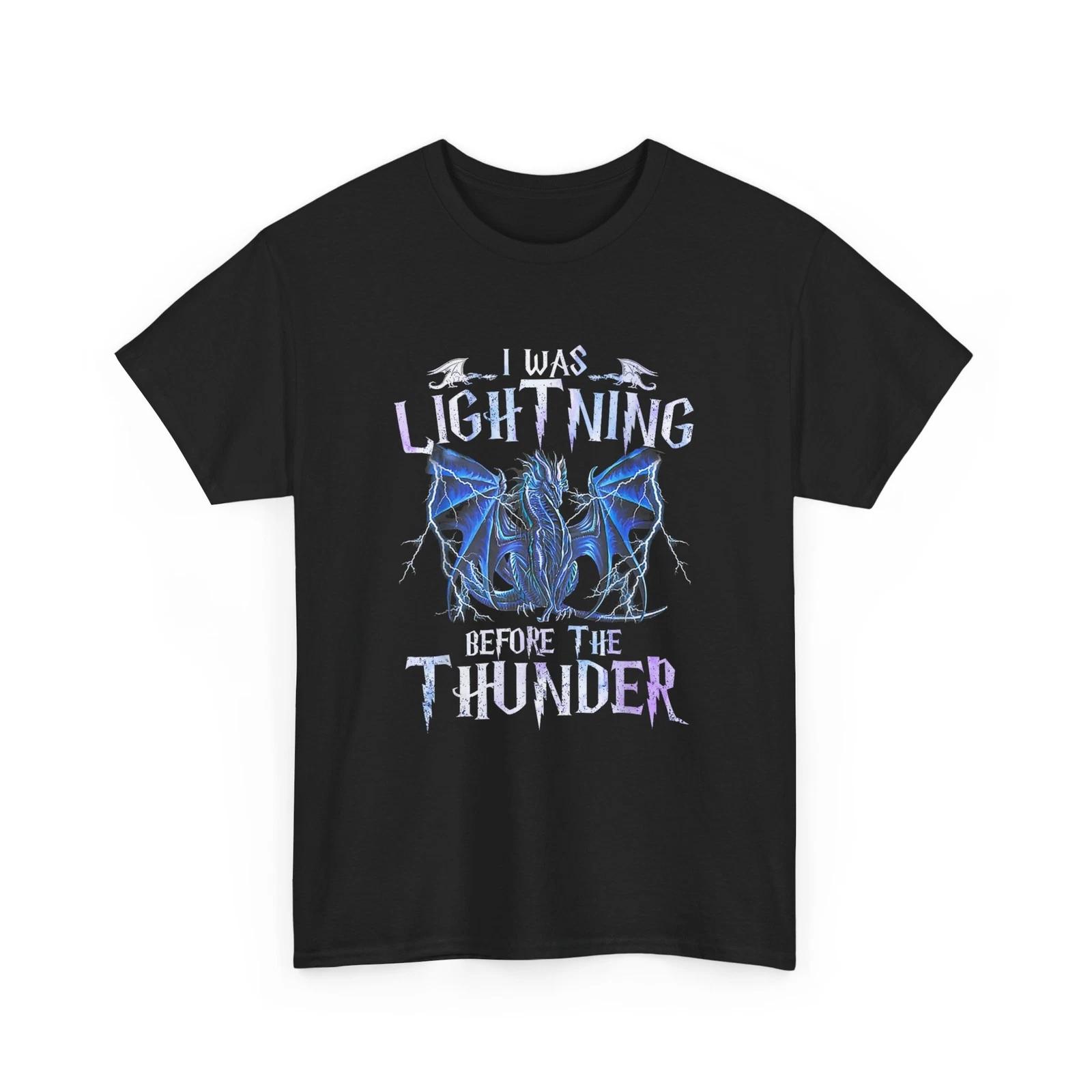 

I Was Lightnings Before The Thunder Dragons Men Women Kid T-Shirt M