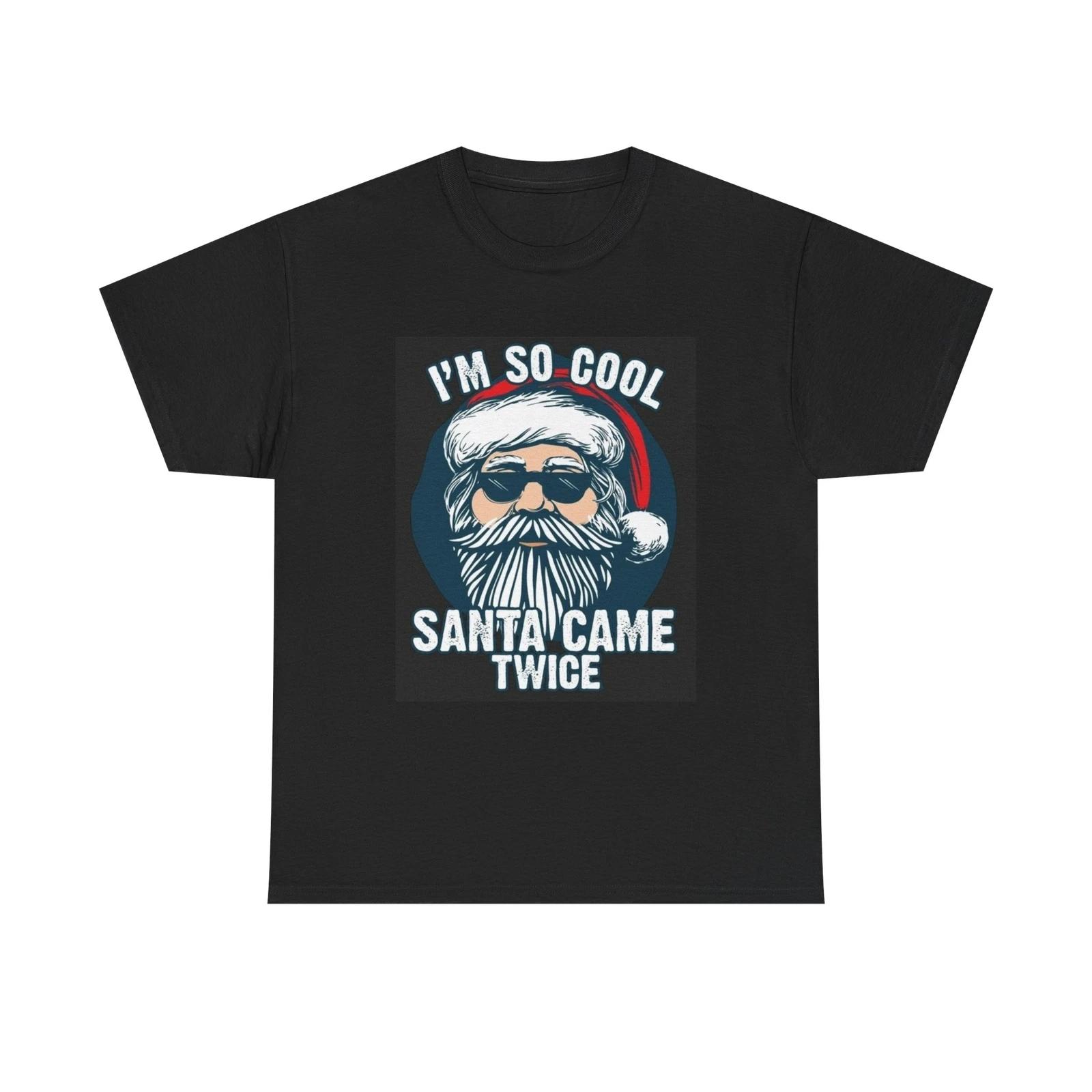Men s and Women s T-shirts Santa Came Twice L