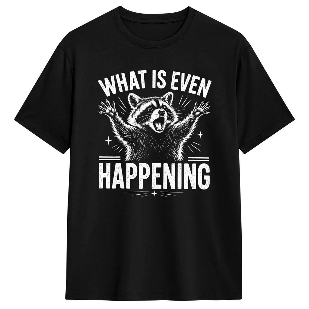 What is Even Happening Confused Sarcastic Random T Shirts Men Cotton Vintage T-Shirts Crewneck Tees Short Sleeve Clothes Party