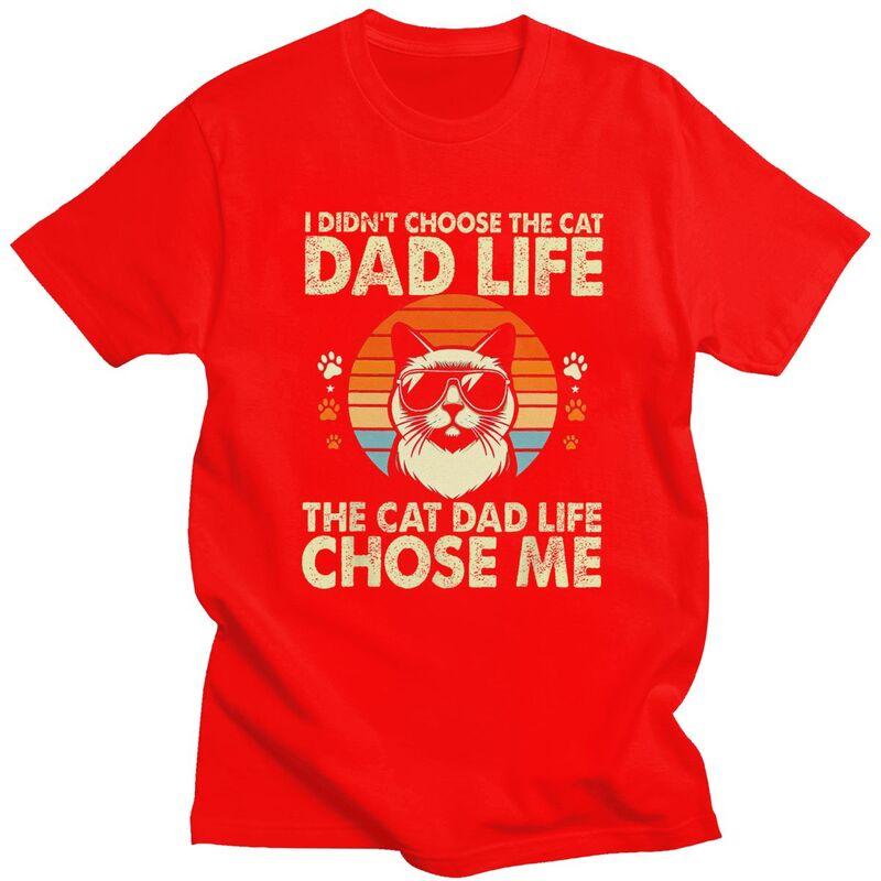 Custom I Didnt Choose The Cat Dad Life The Cat Dad Life Chose Me Tshirt for Men Short Sleeve Leisure Tshirts 100 Cotton Tees S