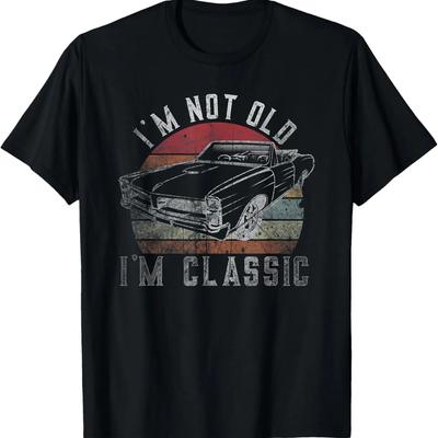 I'm Not Old I'm Classic Vintage Classic Car for Dad Grandpa T-Shirt