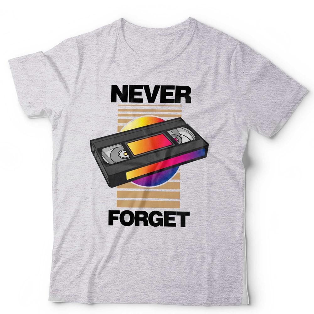 Never Forget VHS TShirt Unisex Funny Retro Cassette 80s 90s Birthday Gift Gen X
