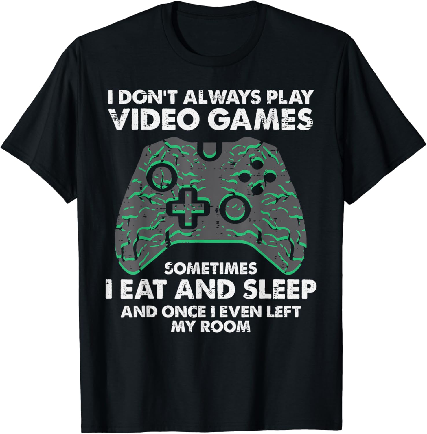 

Funny Gamer Men Boys Kids TShirt I Dont Always Play Video Games High Quality Cotton Streetwear Tops Tee S