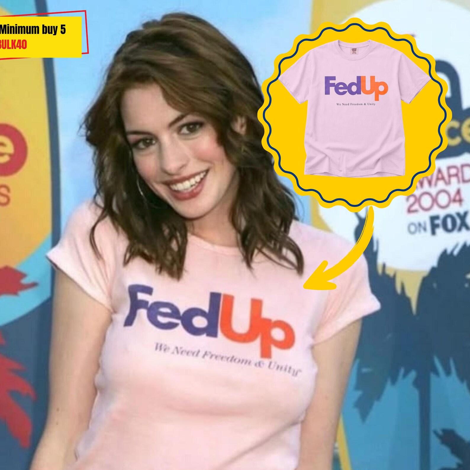 Anne Hathaway Funny Tee, FedUp T-Shirt, Anne Hathaway Merch, Merch 2026 Anne Hathaway, Anne Hathaway Fan Gift. M