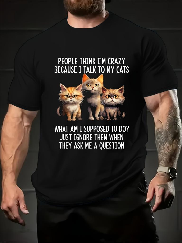 Humorous T-Shirt for Those Who Believe I'M Insane for Conversing with My Feline. Casual Wear Perfect for Cat Enthusiasts, Featuring a Round Neck And A