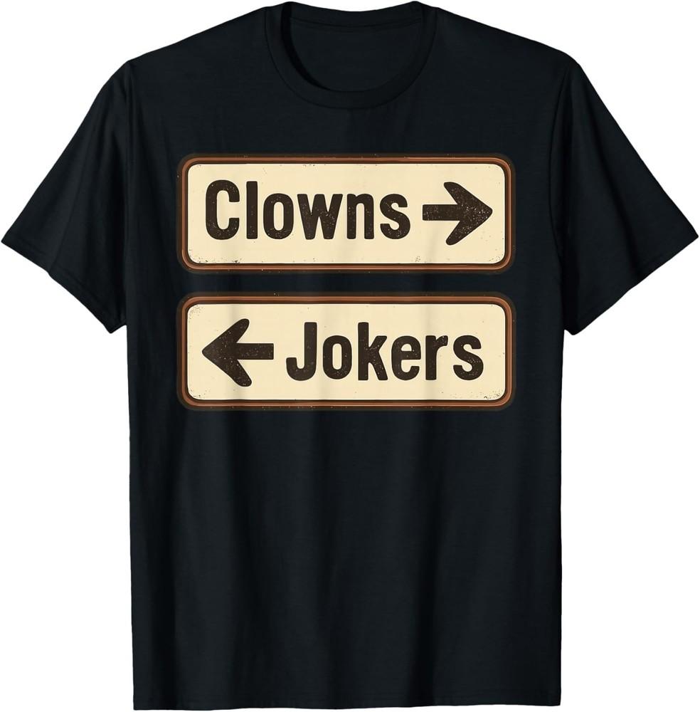 Clowns und Spaßmacher Lustige sarkastische Richtungsangabe Zitat T-Shirt Unisex T-Shirt