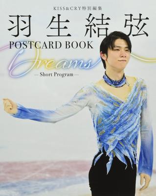 KISS&CRY Special Edition Yuzuru Hanyu POSTCARD BOOK Dreams -Short Program- (TOKYO NEWS MOOK No. 984)