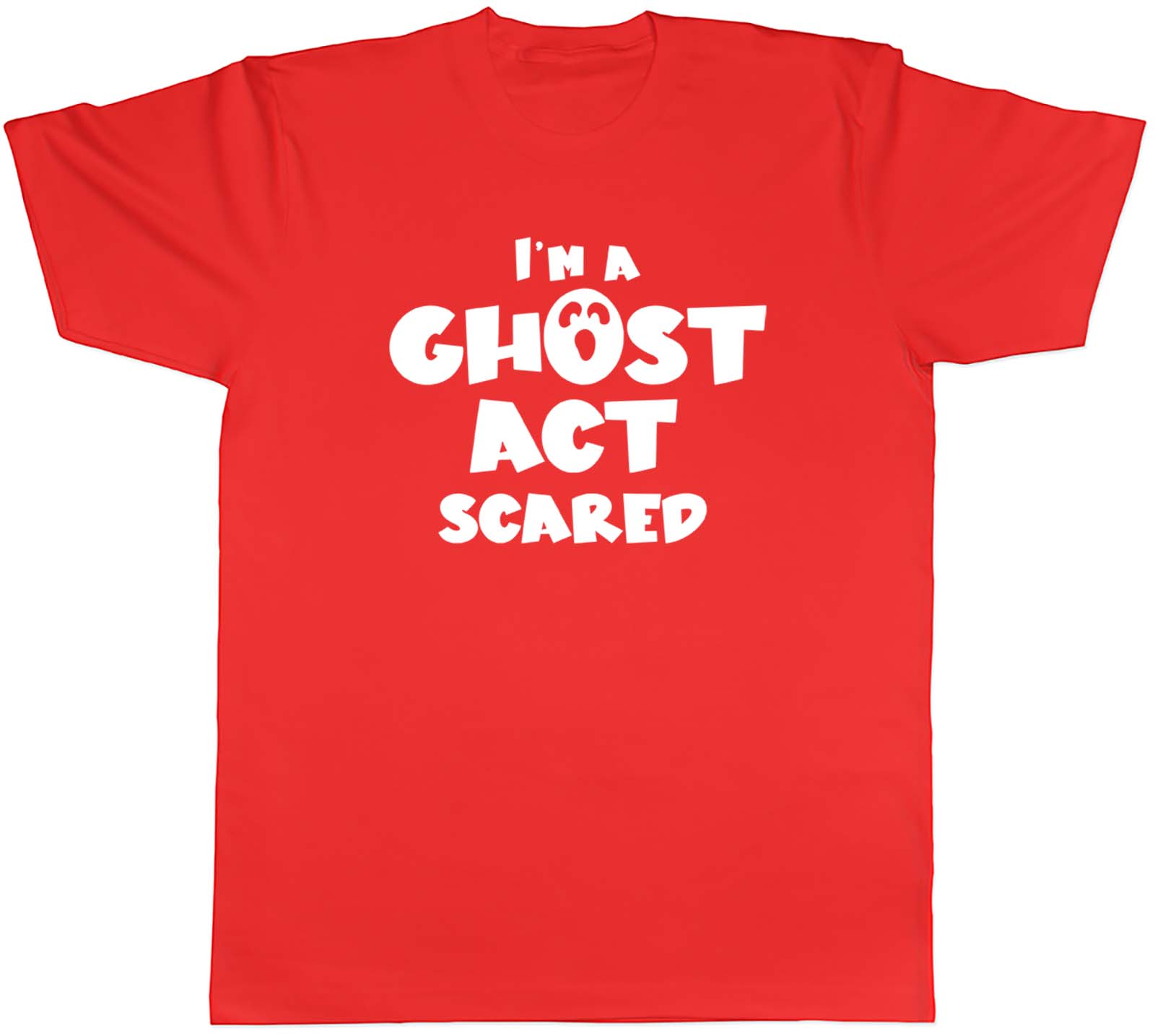 Im A Ghost Act Scared Halloween Unisexs Unisex TShirt Tee Gift S