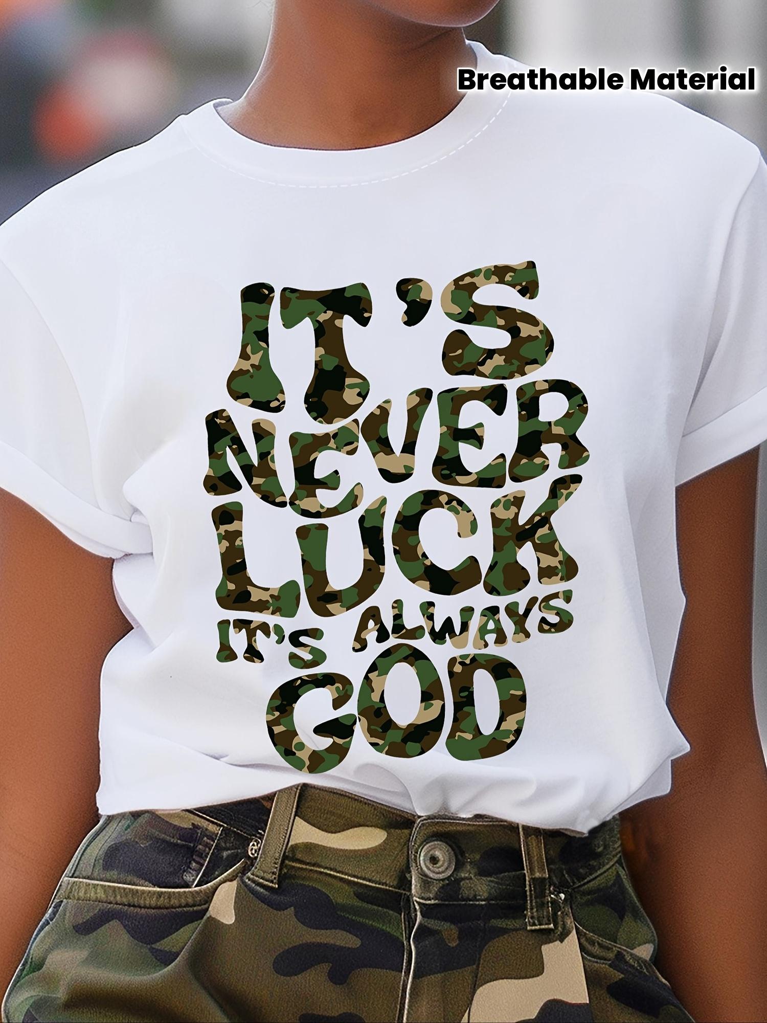It s Never Luck It s Always God Camo T-shirt XXL
