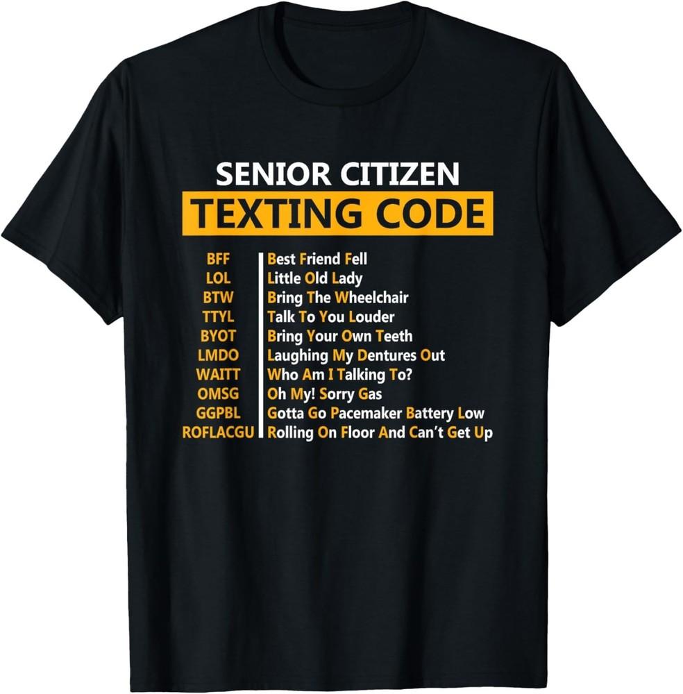 Funny Senior Citizen s Texting Code Design Gift Unisex T-Shirt Unisex T-Shirt S