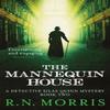 The Mannequin House by R. N. Morris Paperback Book 9781800325623