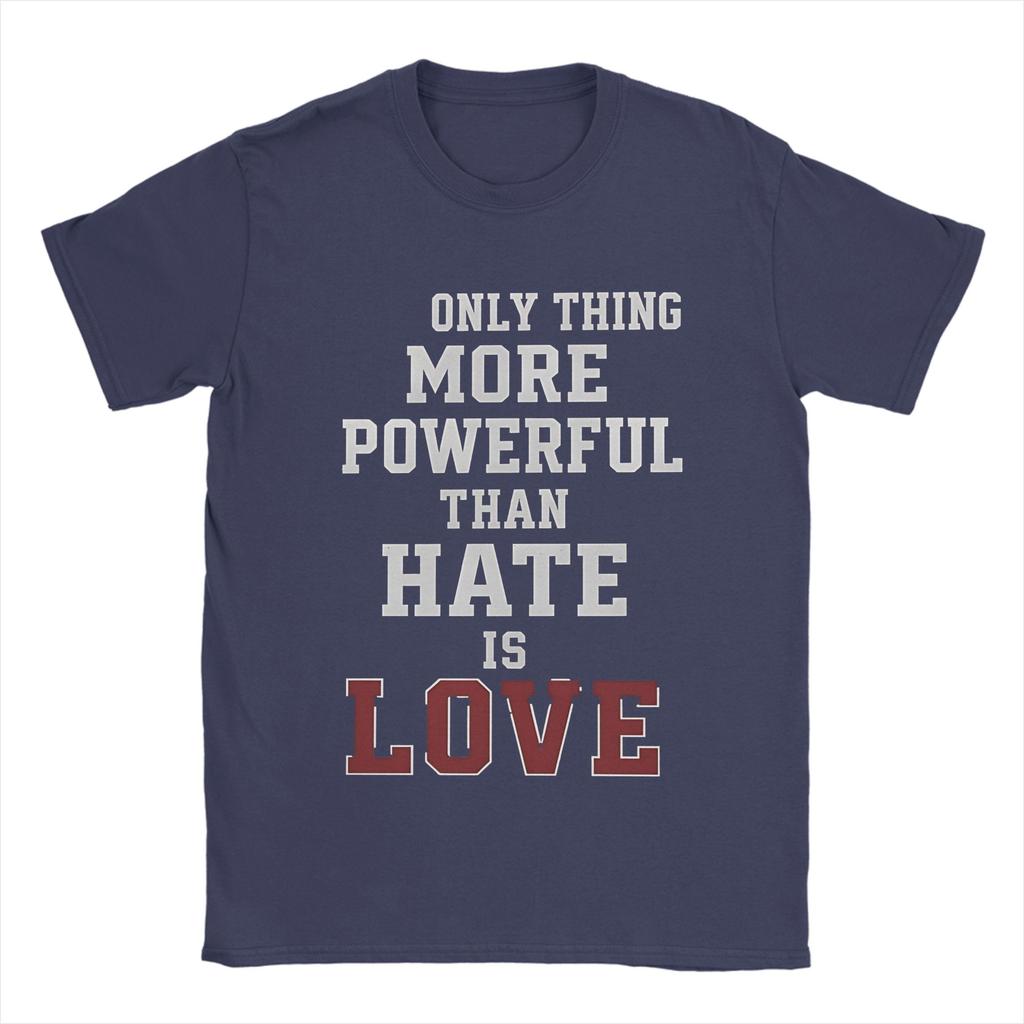 The Only Thing More Powerful Than Hate Is Love T Shirt Beach Cotton T Shirts For Unisex Tshirt Short Sleeves Streetwear Top Tees