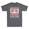 I Paused My Anime To Be Here Funny Otaku Anime Merch Gift Vintage Unisexs Tshirt