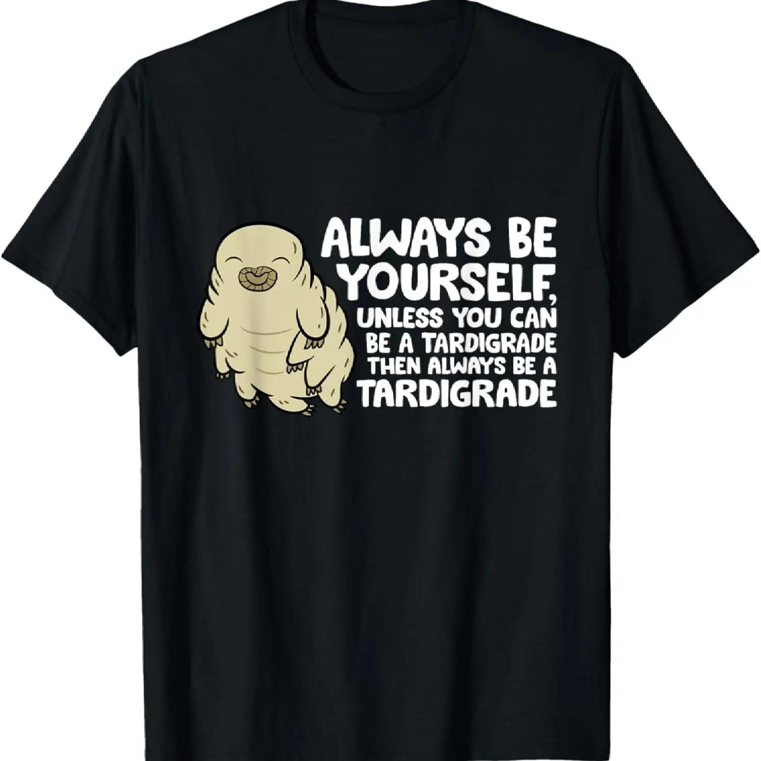 Always Be Yourself Unless You Can Be A Tardigrade T-Shirt XXXXXL разноцветный