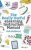 The The Really Useful eLearning Instruction Manual : Your Toolkit for Putting Elearning Into Practice Book