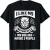 I Like My Motorcycle My Dog And Maybe 3 People  Biker T-Shirt