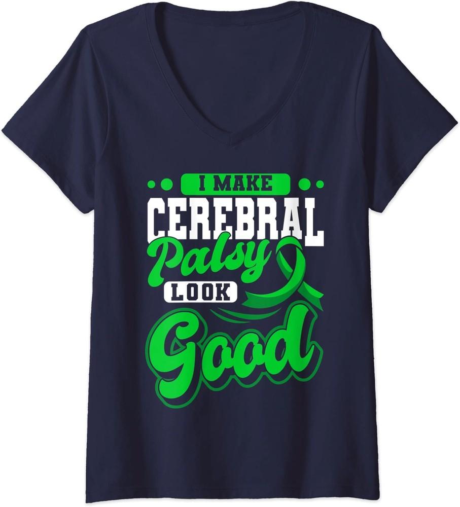I Make Cerebral Palsy Look Good CP Awareness Green Ri Ladies  V-Neck Tshirt Unisex T-Shirt XL