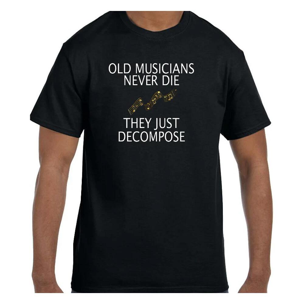 Funny Humor T shirt Old Musicians Never Die They Decompose 2XL