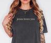 Minimalist 'Jesus Loves You' Comfort Colors T-Shirt