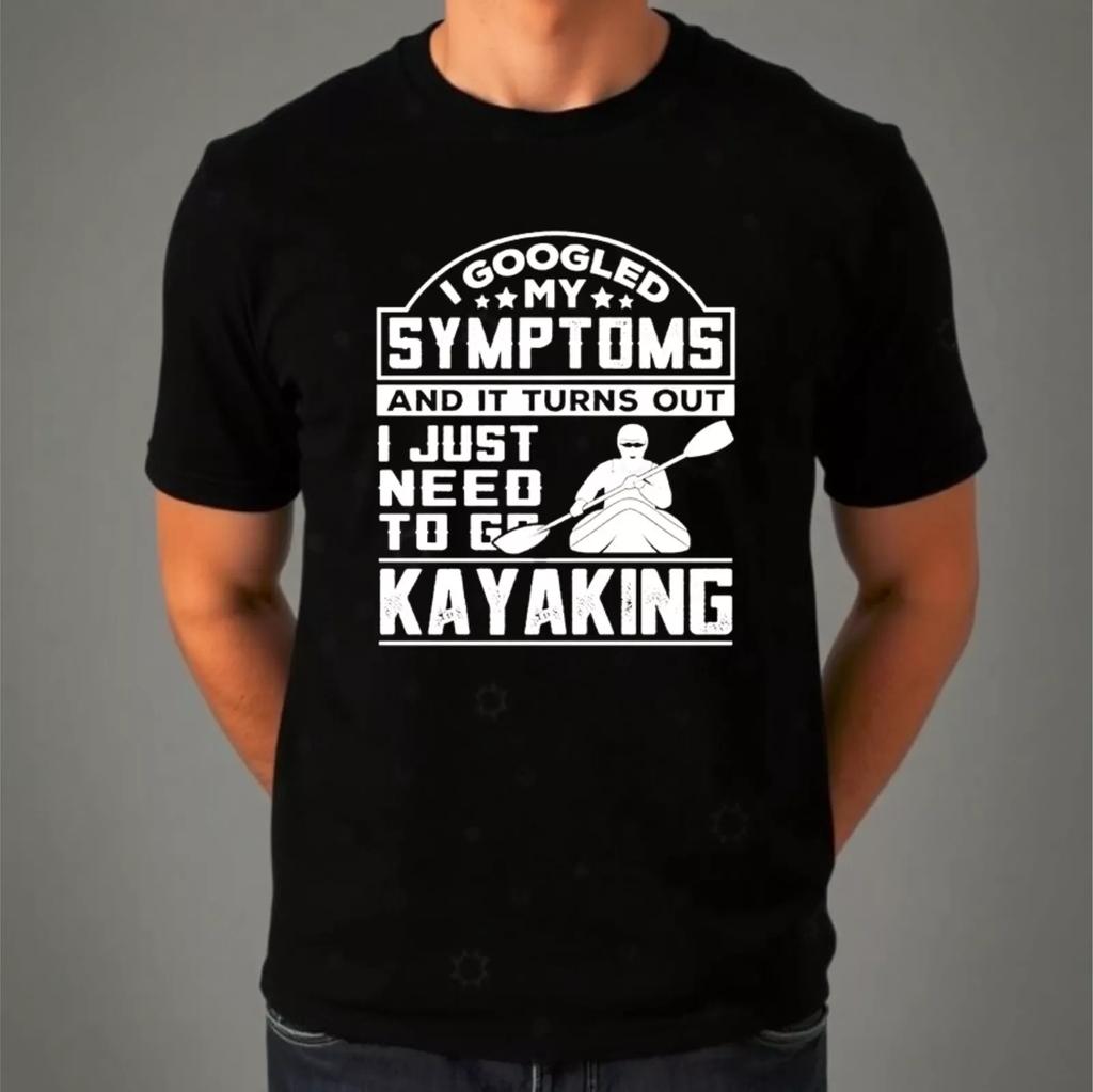 Symptoms Just Need to Go Kayaking Funny Mens Light T-Shirt