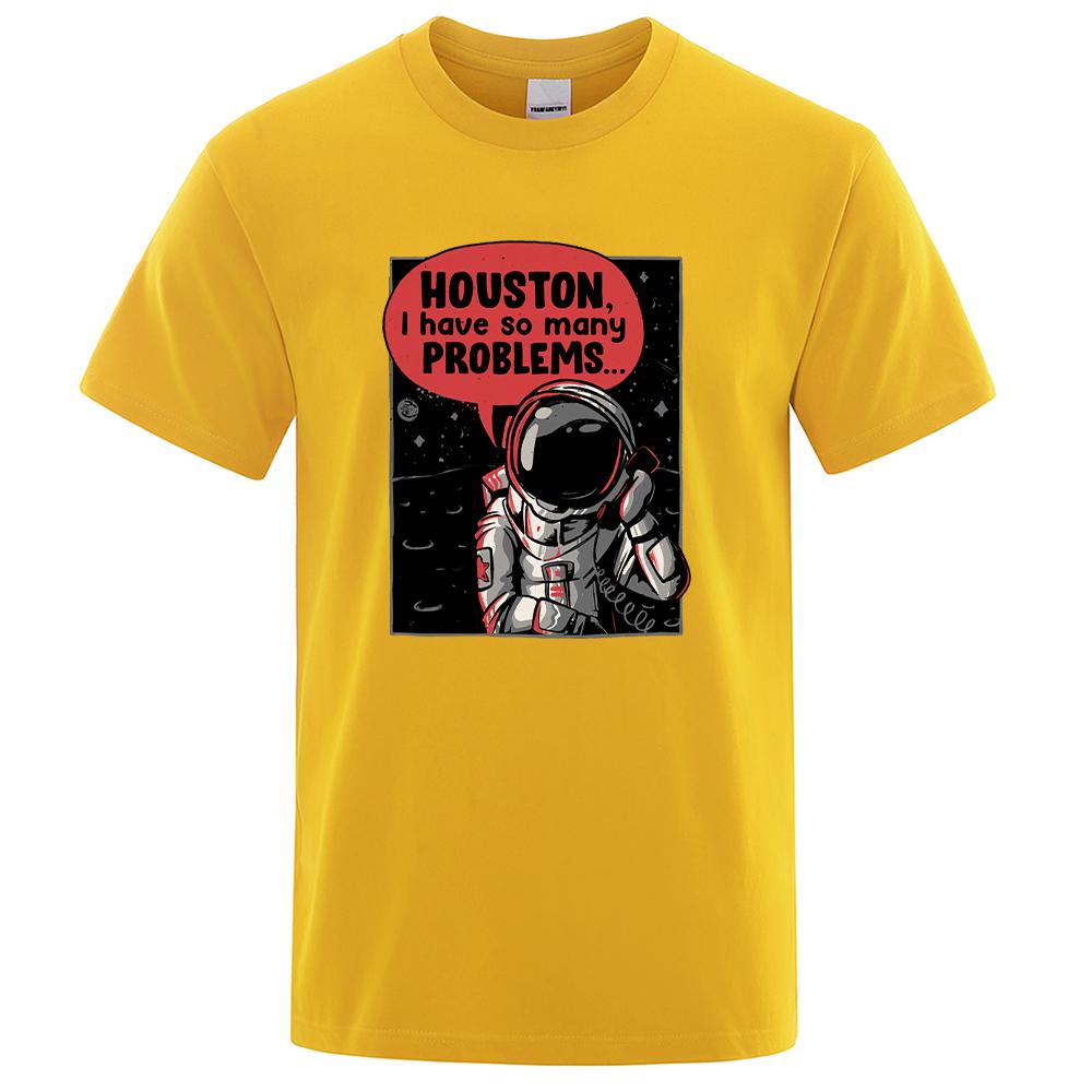 Houston I Have So Many Problems Astronaut Call Print For Men Tshirt Casual Loose Tshirts Sport O-Neck Top Retro Soft T-Shirt Men