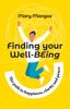 The Finding Your Well-BEing : The Path To Happiness, Clarity and Peace Book