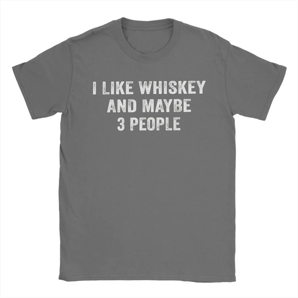 I Like Whiskey and Maybe 3 People Cotton T Shirt For Adult Summer  Y2K Casual T-Shirts Fashion Tee Shirt Oversize Casual Tops