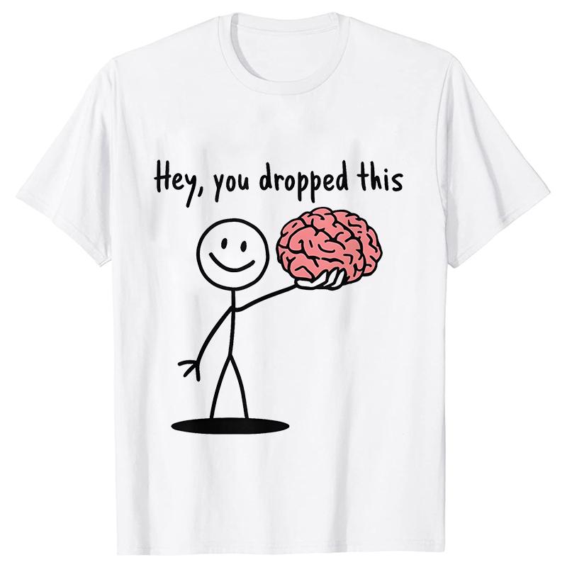 Hey You Dropped This Tees Female Clothing Funny Humor Brain Graphic Yk Tops for Women Satire Summer O Neck Short Sleeve Tees