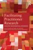 The Facilitating Practitioner Research : Developing Transformational Partnerships Book