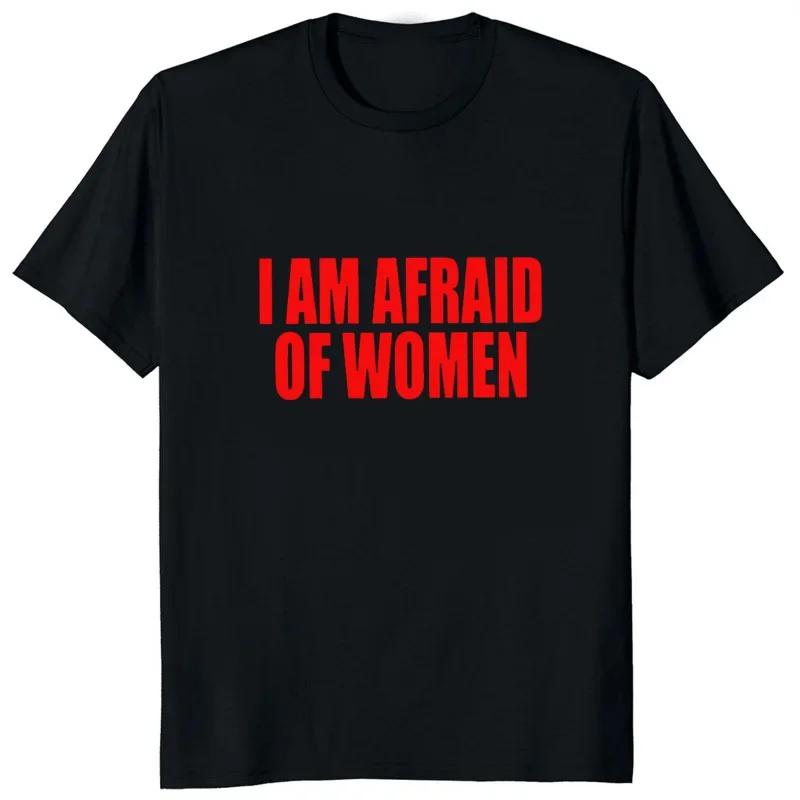 Fashion T-shirt I Am Afraid Women Printed Funny Letter T Shirt Hipster Streetwear Hip Hop Women Tops Casual Tees