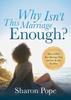 Libro Why Isn't This Marriage Enough : How To Make Your Marriage Work and Love the Life You Have