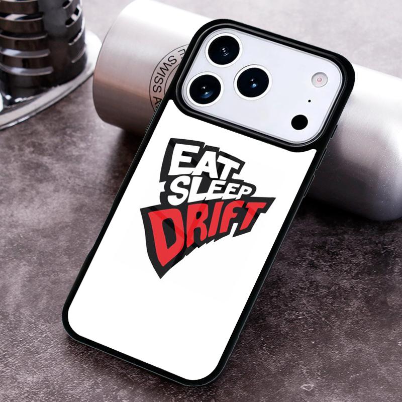 Eat sleep drift Phone Case For iPhone 17 16 15 14 13 12 11 Pro Max Plus 17Air Soft Silicone Cover