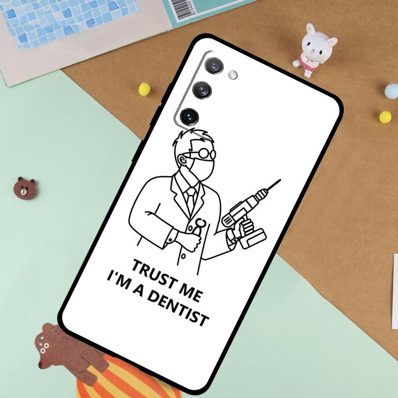 Trust Me I'm A Dentist Soft Case For Samsung Galaxy S24 Ultra S9 S10 S20 S22 S23 Plus S21 FE S25 Ultra Funda Cover