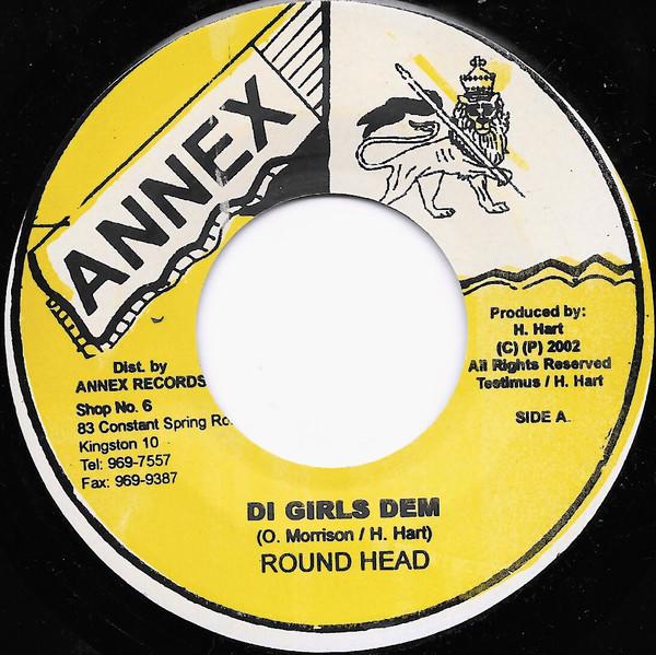 

7inch Record ROUND HEAD - Di Girls Dem NONE Annex 2004 Jamaica Reggae, Ska & Dub Used
