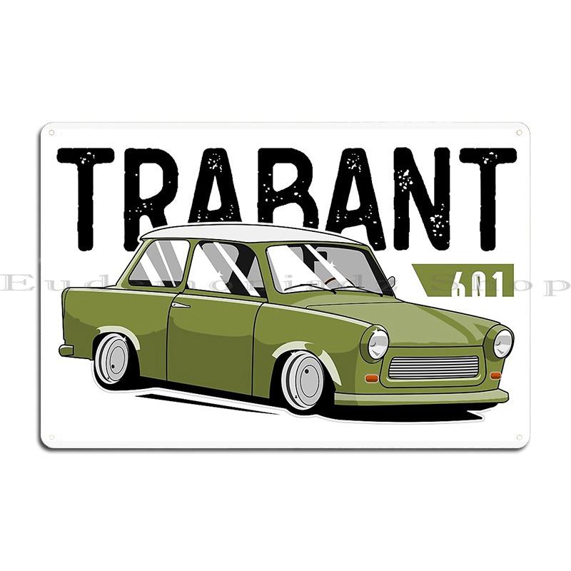 

Trabant 601 Metal Plaque Create Designing Wall Decor Wall Plaque Pub Tin Sign Poster 20x30cm（7.8x11.8inch）