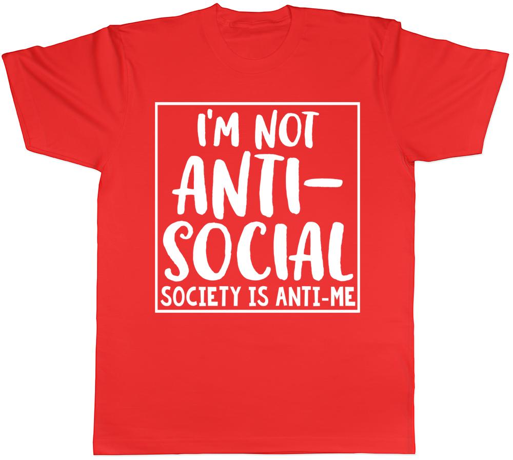 Im Not AntiSocial Society is Anti Me Funny Mens TShirt S