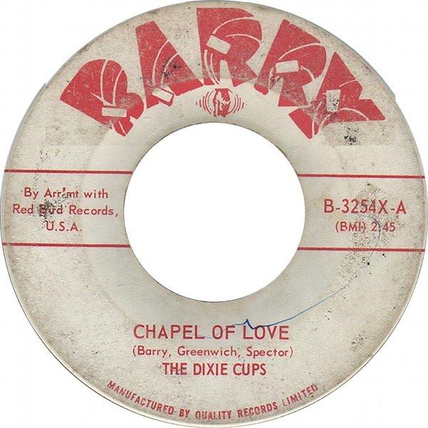 

7inch Record DIXIE CUPS - Chapel Of Love B3254X Barry 1964 Canada Pop Used