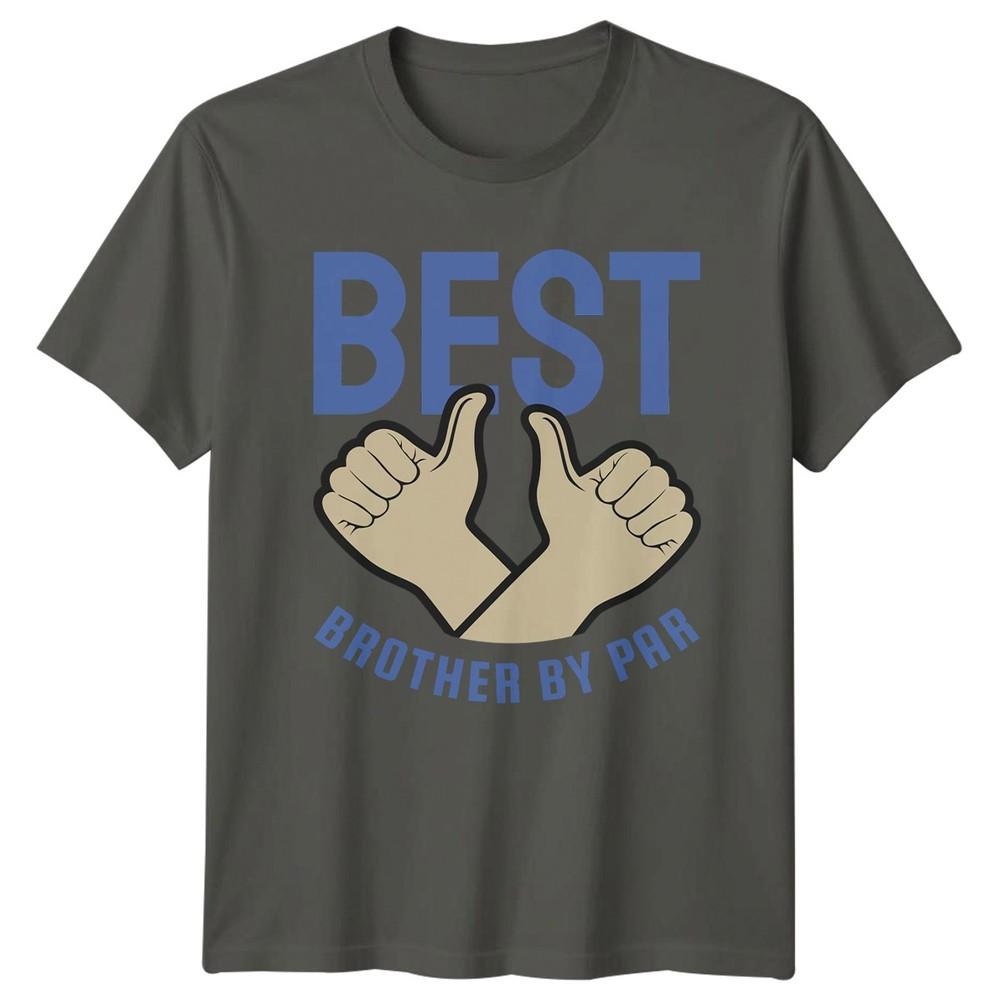 Best Brother By Par Unisexs TShirt Brother Family Brothers Day Gift For Him S