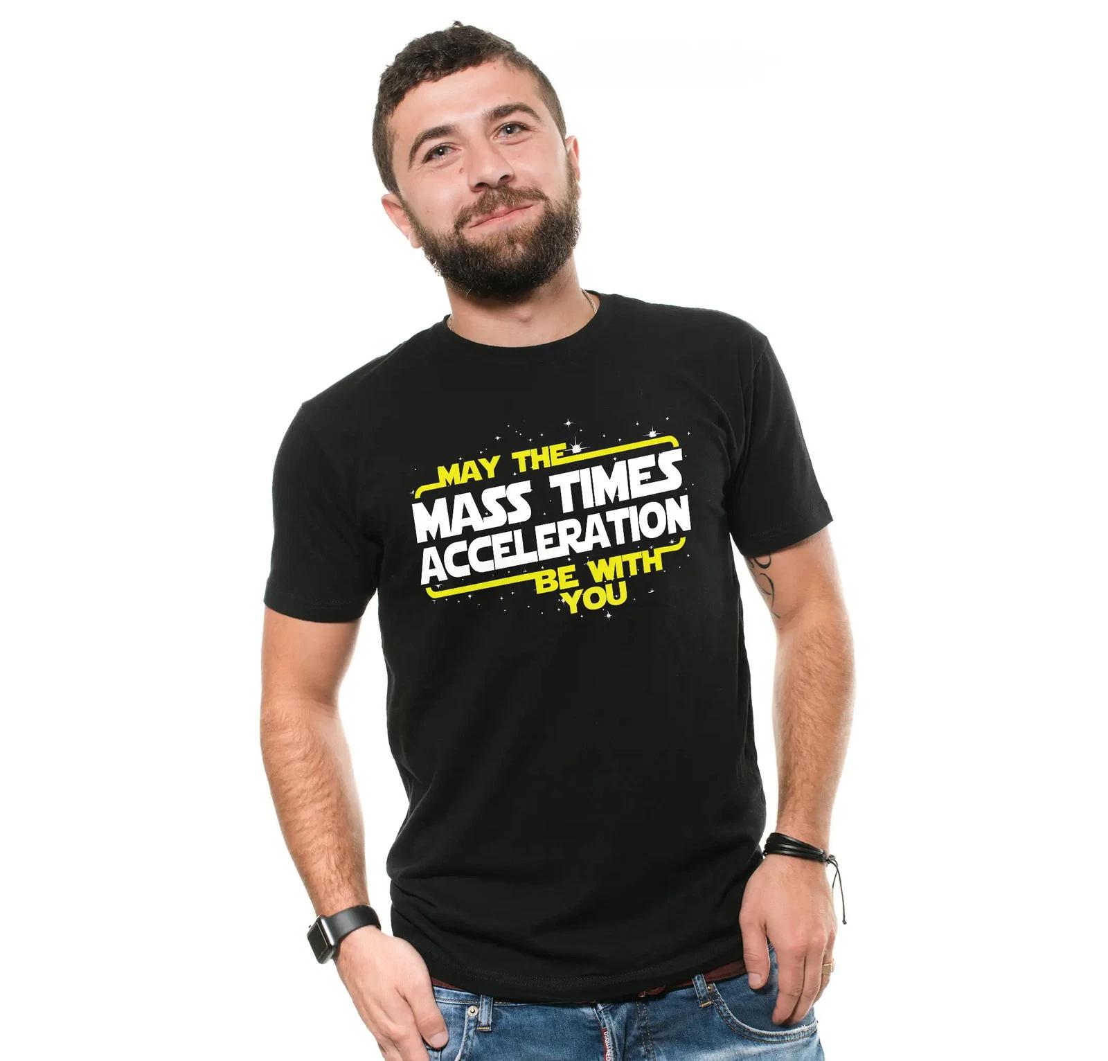 The Force T-Shirt May Mass Times Acceleration be with You Funy Men s T-Shirt XL