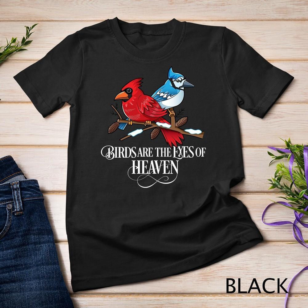 Birds Are The Eyes Of Heaven Cardinal And Blue Jay Unisex T-shirt 2XL