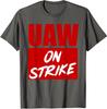 Striking UAW Workers Tee Workers Strike Walkout Gift Unisex T-Shirt