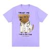 Trust Me I Am A Dogtor Meme Tshirt Funny Dog Doctor Humor Graphic Tee Shirt Unisex Women Fashion Trend ONeck Short Sleeve T Shirt