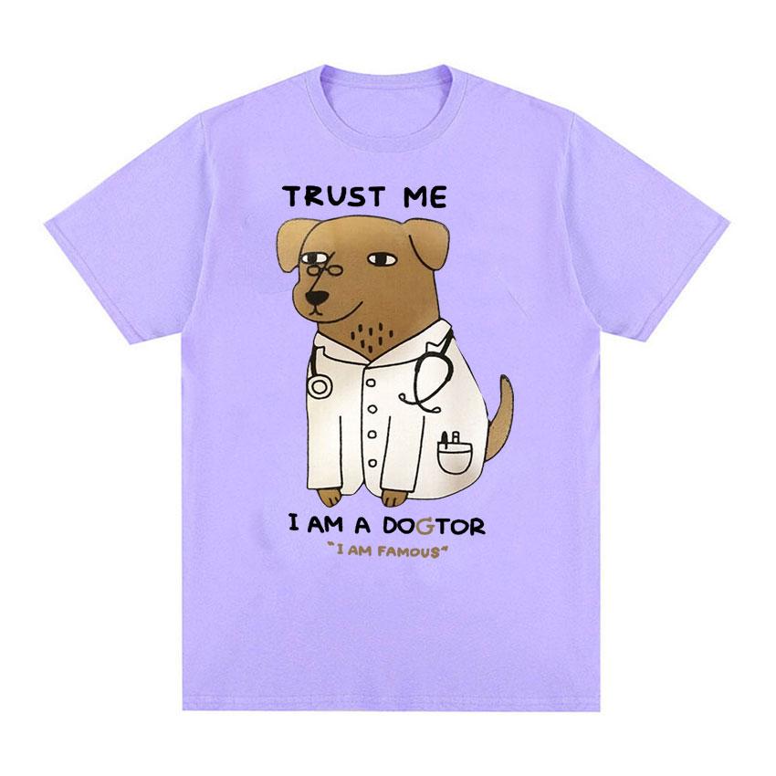 Trust Me I Am A Dogtor Meme Tshirt Funny Dog Doctor Humor Graphic Tee Shirt Unisex Women Fashion Trend ONeck Short Sleeve T Shirt