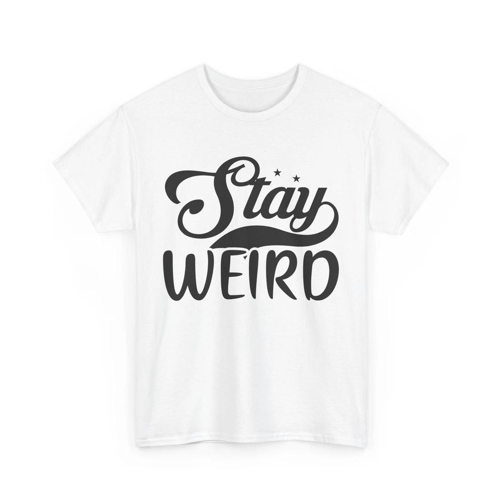 Stay Original T-Shirt | Weird & Independent Spirit Tee | Girl Power Shirt