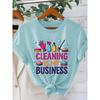 CLEANING IS MY BUSINESS Colorful slogan print for women T Shirt | American-style fun domestic-themed casual crew neck short-sleeve shirt | Retro