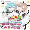 How Do I Turn My Best Friend Into My Girlfriend Vol. 3 by Syu Yasaka Paperback Book 9798891608894
