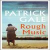 Rough Music by Patrick Gale Paperback Book 9781472255402