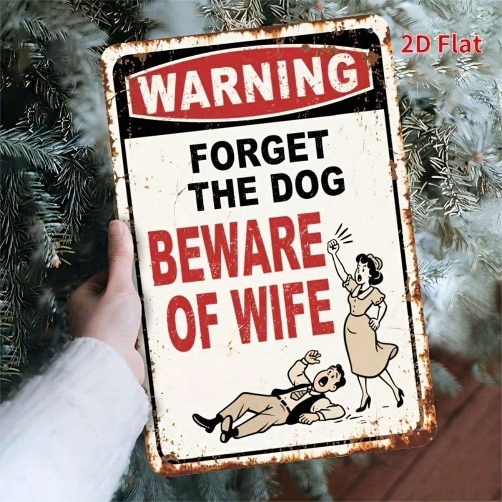 Forget The Dog Beware Of Wife Vintage Metal Poster Wall Art For Garage